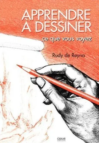 Apprendre à dessiner ce que vous voyez par Rudy De Reyna - meilleur livre pour apprendre le dessin