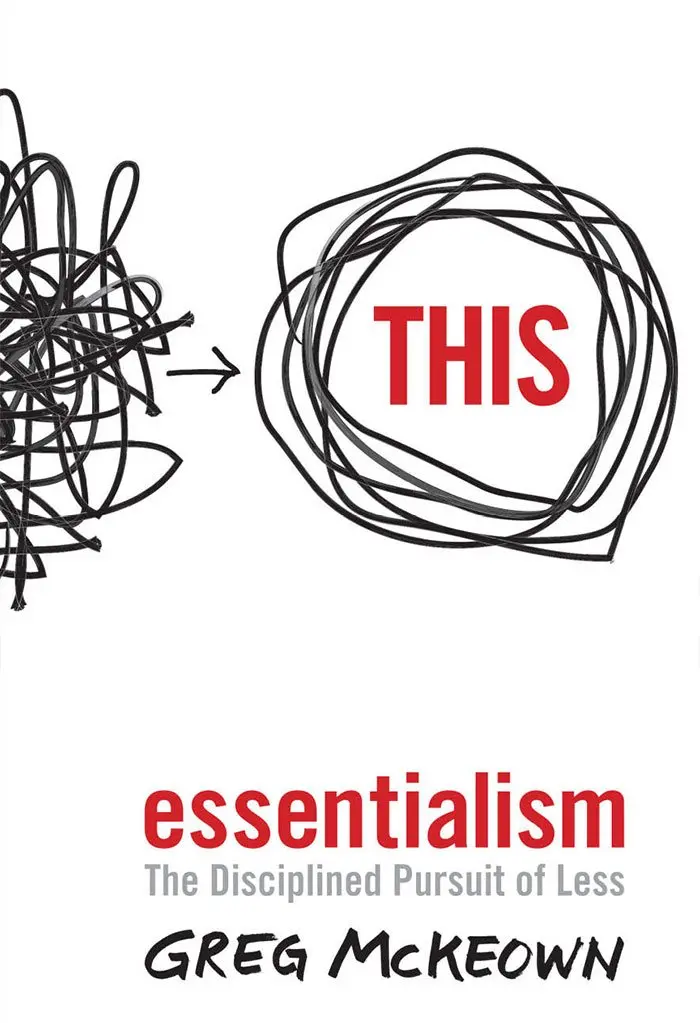 Essentialism: The Disciplined Pursuit of Less - best books on minimalism
