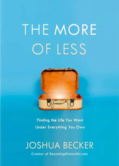 The More of Less: Finding the Life You Want Under Everything You Own - best books on minimalism
