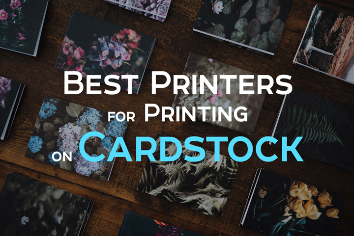 What is the best printers for printing on cardstock at home