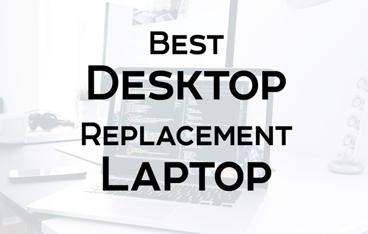 picture of a laptop, desktop replacement laptop, best desktop replacement laptop, desktop vs laptop