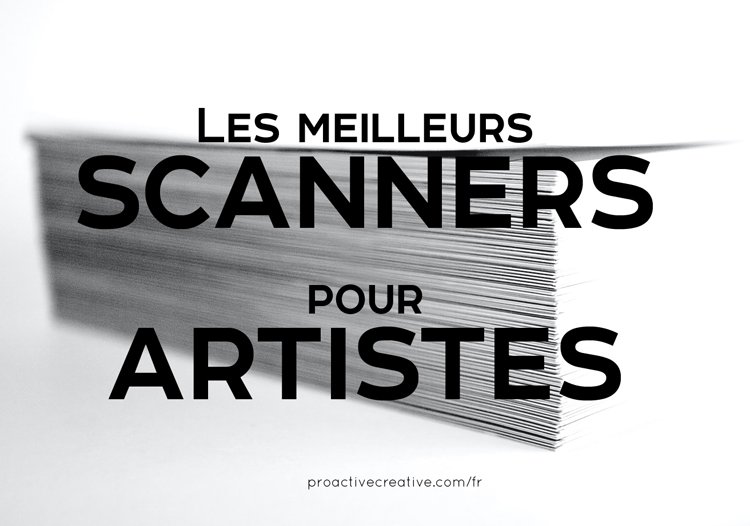 Les meilleurs scanners pour les artistes
