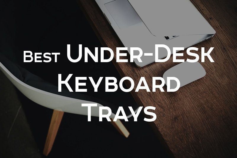 Best underdesk keyboard trays