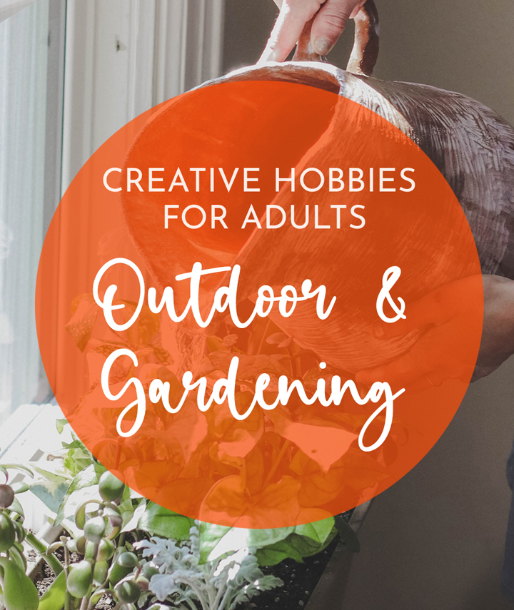 Creative outdoor and gardening hobbies for adults
