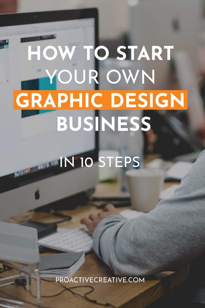How to Start Your Own Graphic Design Business in 10 Steps
