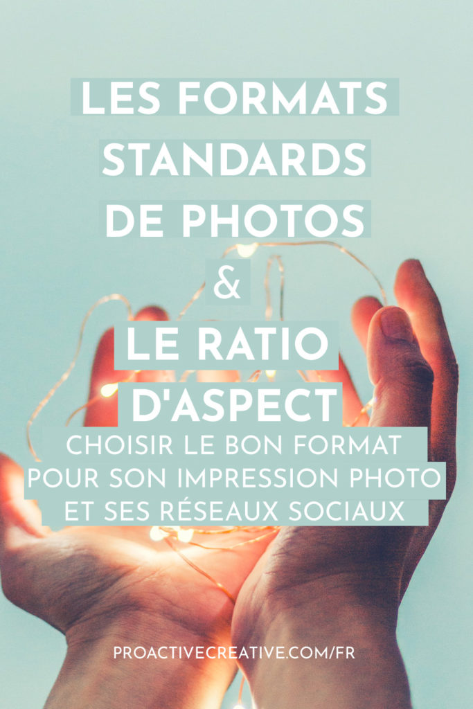 Format photo : les tailles standards de photo et les ratios d'aspect