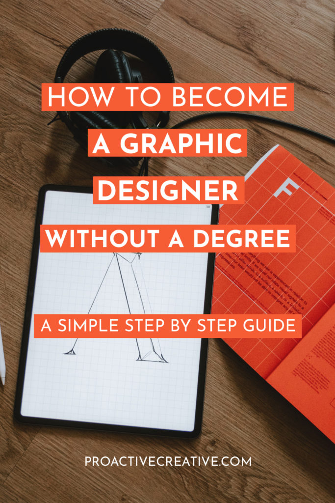 How to become a graphic designer without  a degree ( a step by step guide)