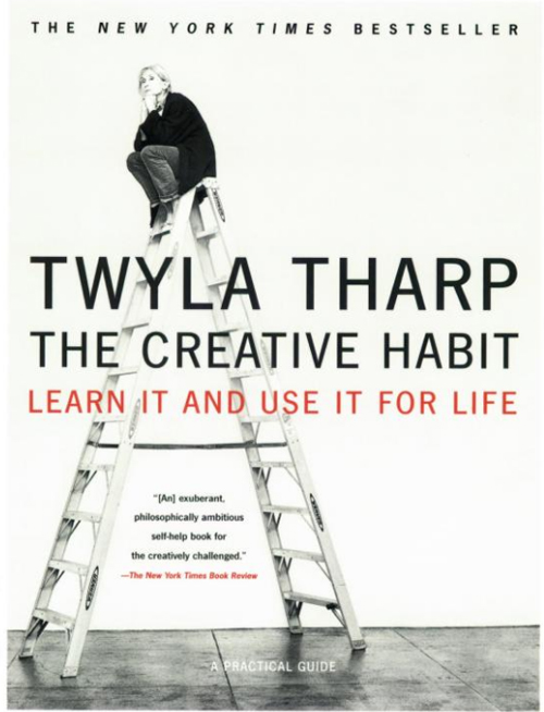 The Creative Habit: Learn It and Use It for Life by Twyla Tharp, best book for creative artists