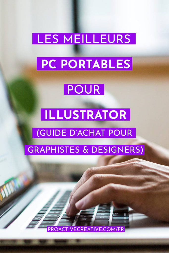 Meilleur pc portable pour Illustrator, graphistes et designers
