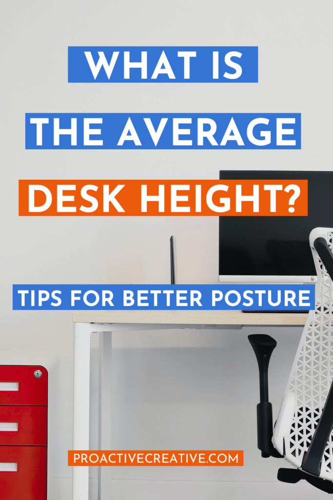 What is the average desk height, tips for better posture.